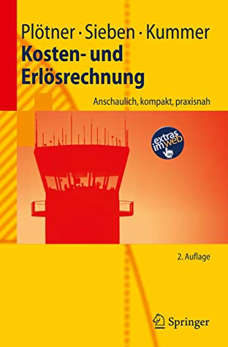 Kosten- und Erlösrechnung: Anschaulich, kompakt, praxisnah (Springer-Lehrbuch) von Springer